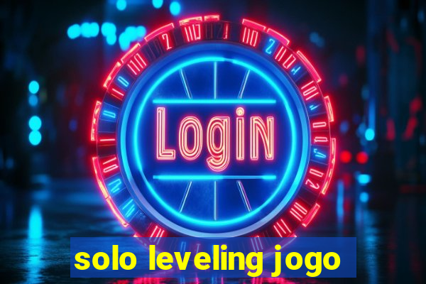 solo leveling jogo